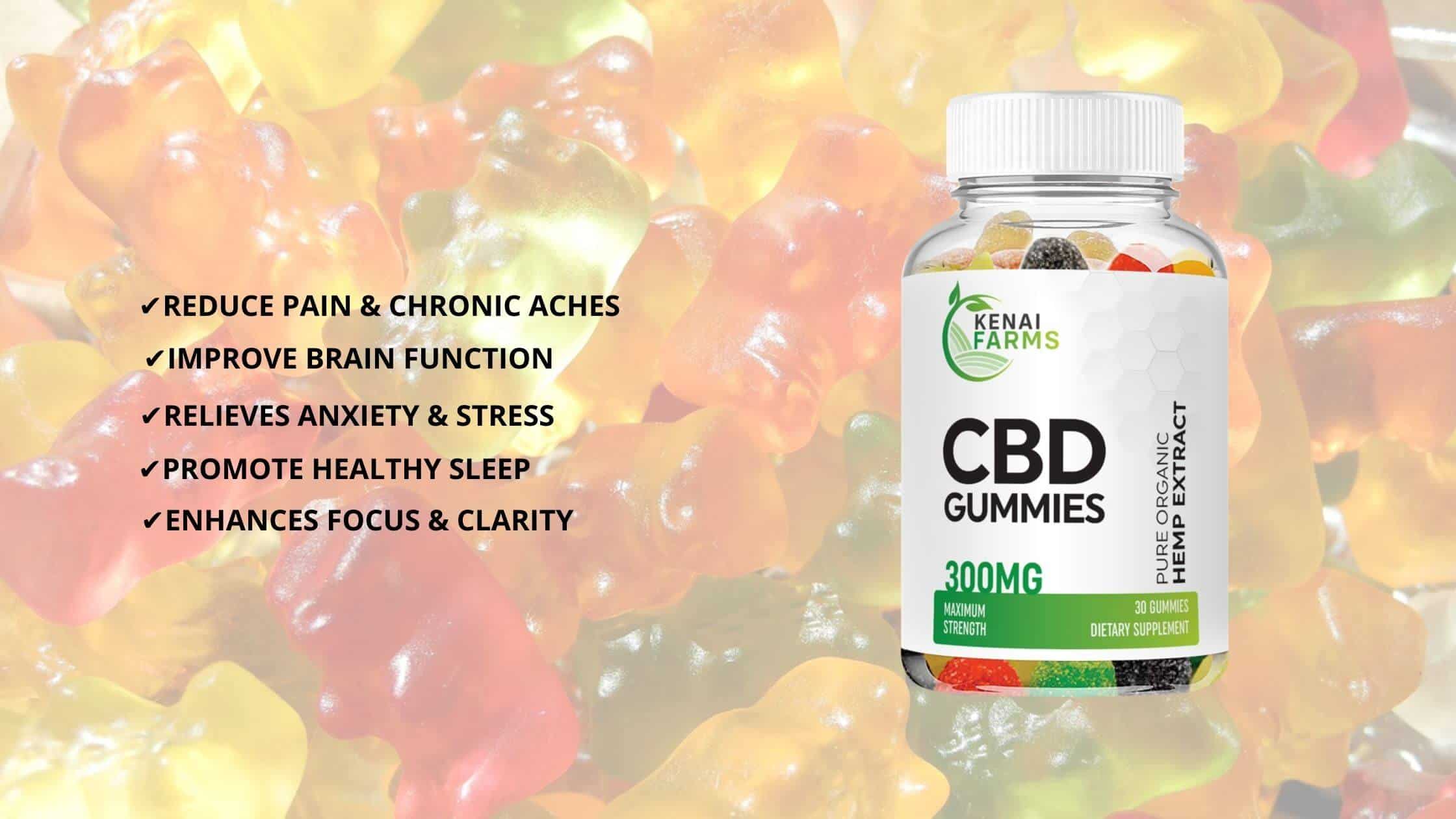 Kenai Farms CBD Gummies Benefits