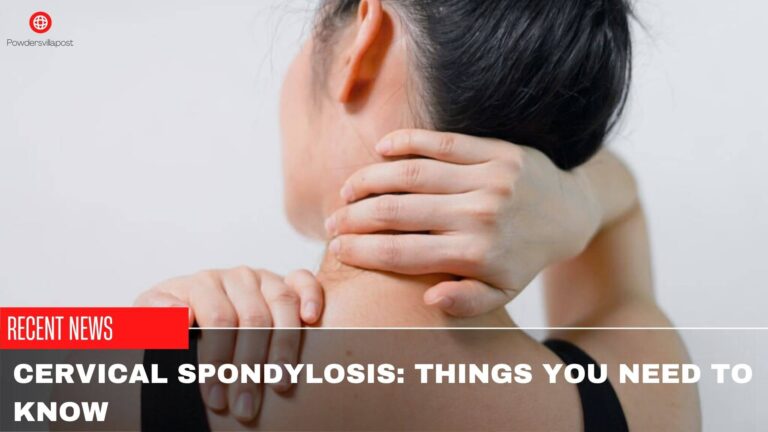 Cervical Spondylosis: Things You Need To Know