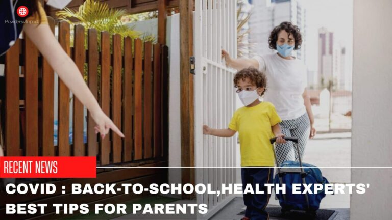 Covid: Back-To-School, Health Experts’ Best Tips For Parents