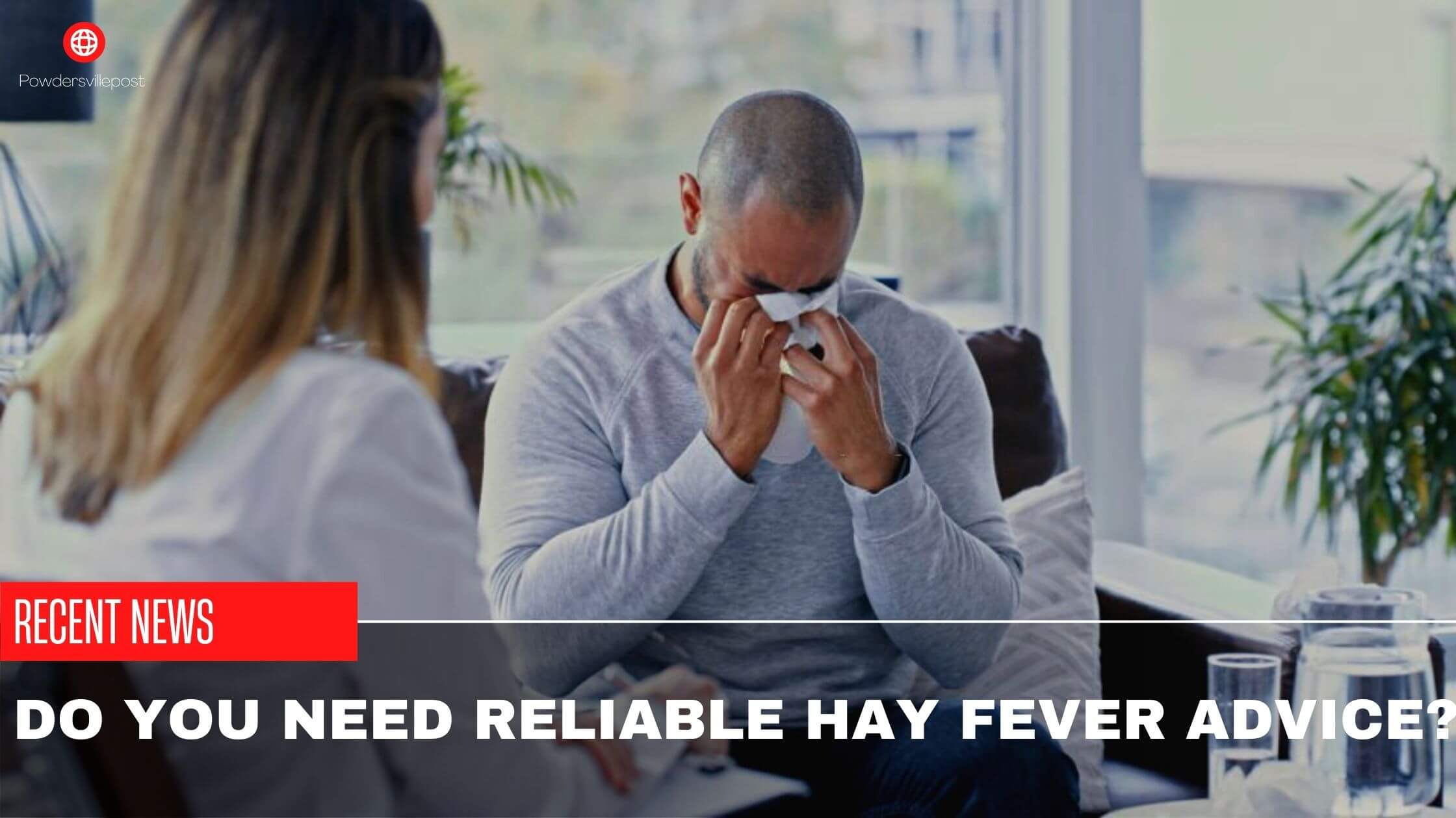 Do You Need Reliable Hay Fever Advice