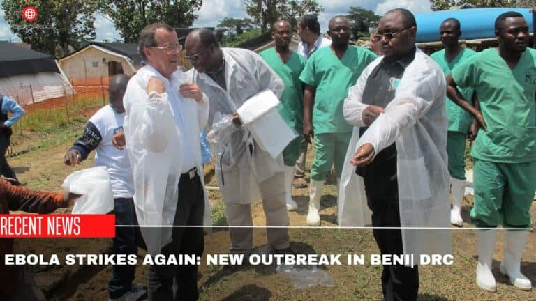 Ebola Strikes Again: New Outbreak In Beni| DRC