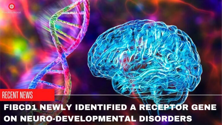 FIBCD1 Newly Identified A Receptor Gene On Neuro-Developmental Disorders