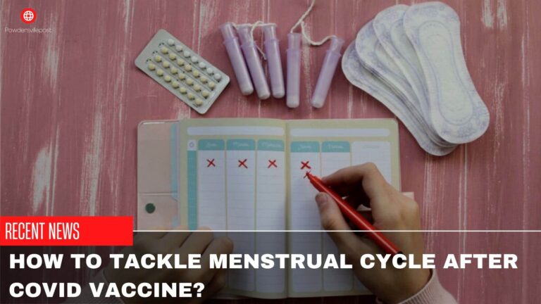 How To Tackle Menstrual Cycle After Covid Vaccine?