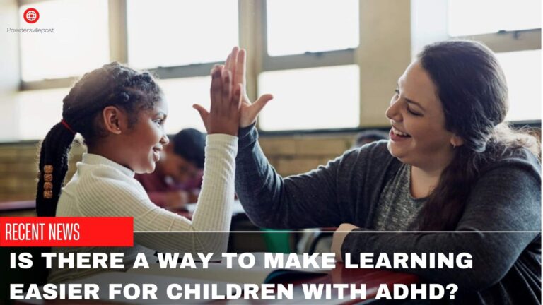 Is There A Way To Make Learning Easier For Children With ADHD?