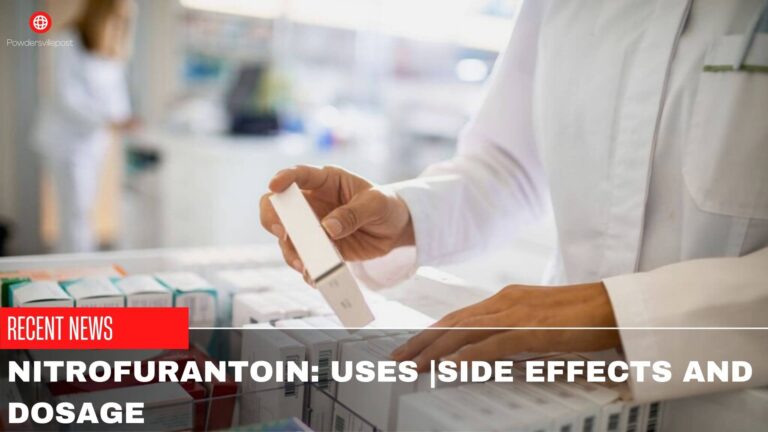 Nitrofurantoin: Uses |Side Effects And Dosage