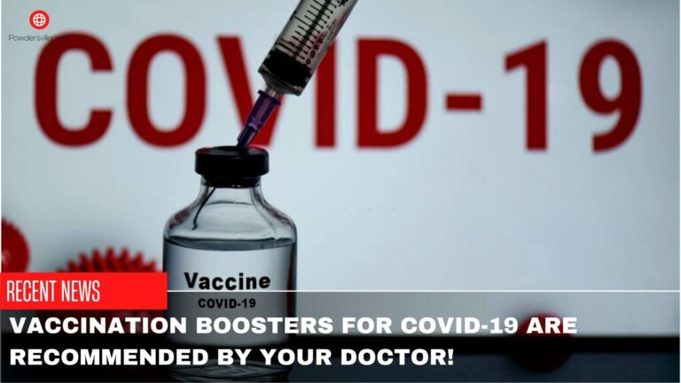 Vaccination Boosters For COVID-19 Are Recommended By Your Doctor!