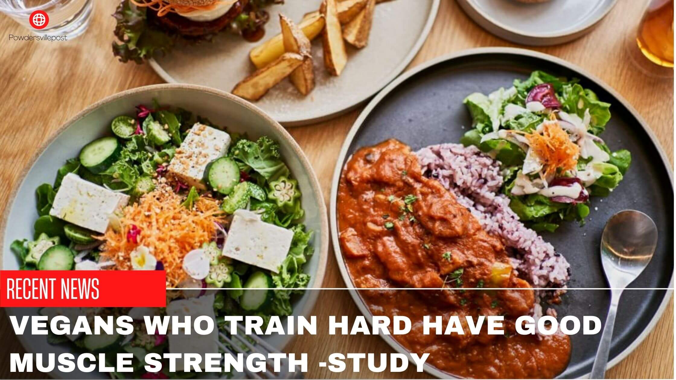 Vegans Who Train Hard Have Good Muscle Strength -Study