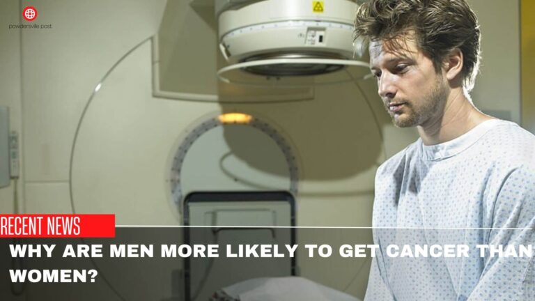 Why Are Men More Likely To Get Cancer Than Women?