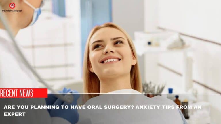 Are You Planning To Have Oral Surgery? Anxiety Tips From An Expert