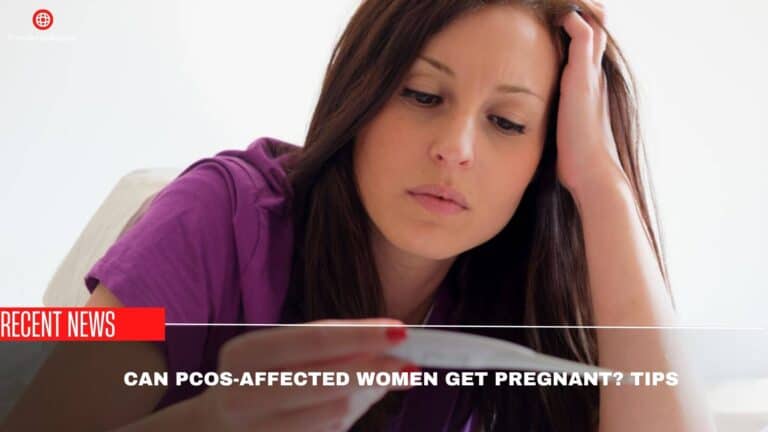 Can PCOS-Affected Women Get Pregnant? Tips