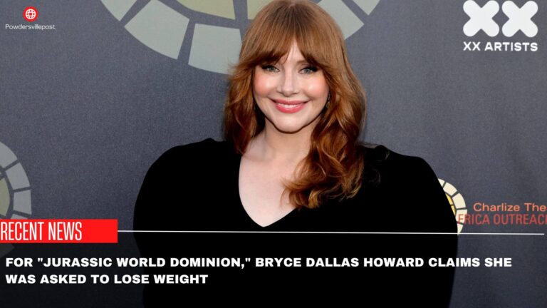 For “Jurassic World Dominion,” Bryce Dallas Howard Claims She Was Asked To Lose Weight