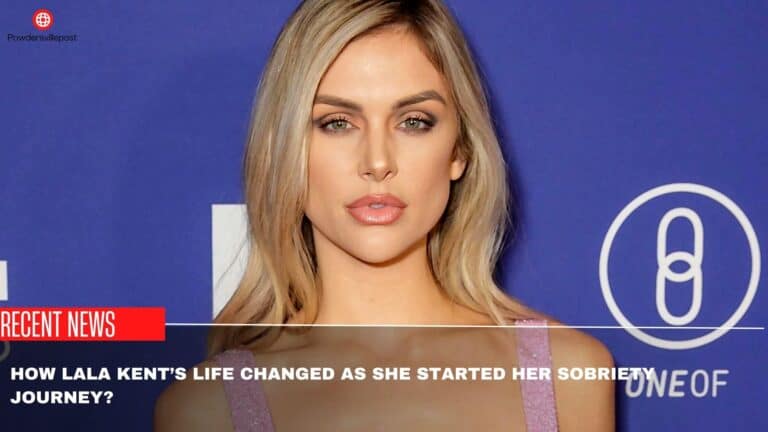 How Lala Kent’s Life Changed As She Started Her Sobriety Journey?