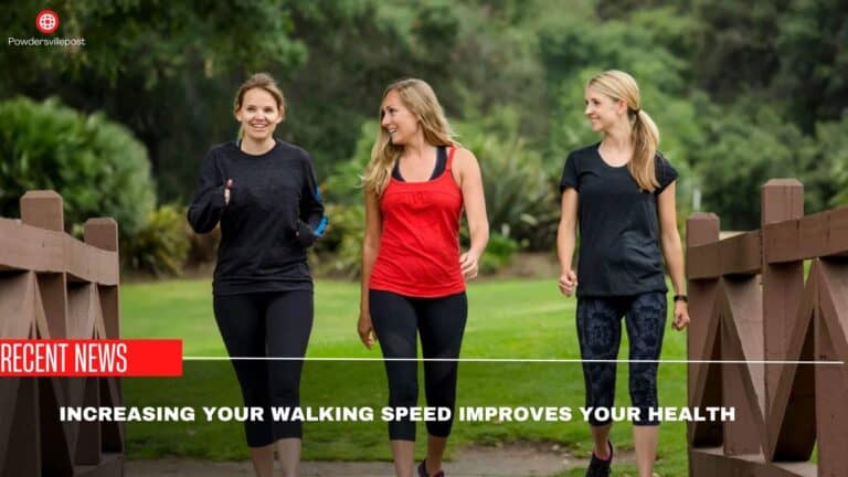 Increasing Your Walking Speed Improves Your Health- Study