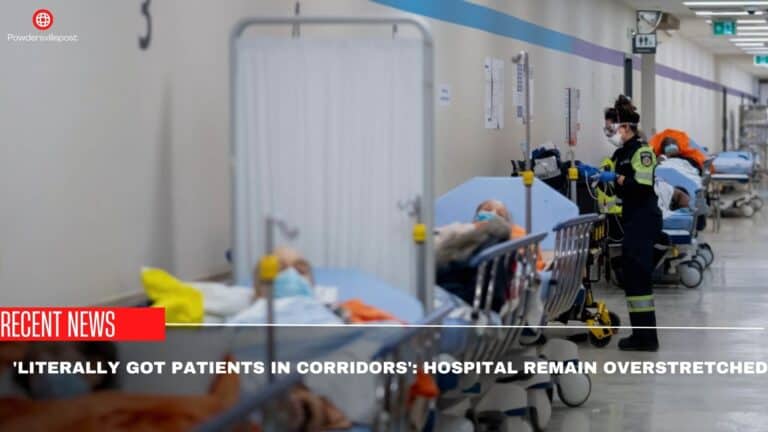 ‘Literally Got Patients In Corridors’: Hospital Remain Overstretched