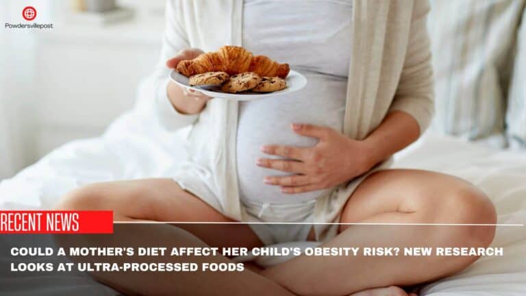 Could A Mother’s Diet Affect Her Child’s Obesity Risk? New Research Looks At Ultra-Processed Foods