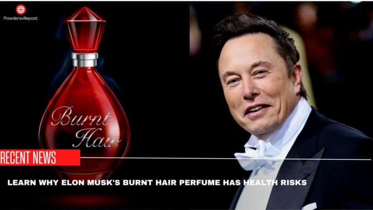 Learn Why Elon Musk’s Burnt Hair Perfume Has Health Risks