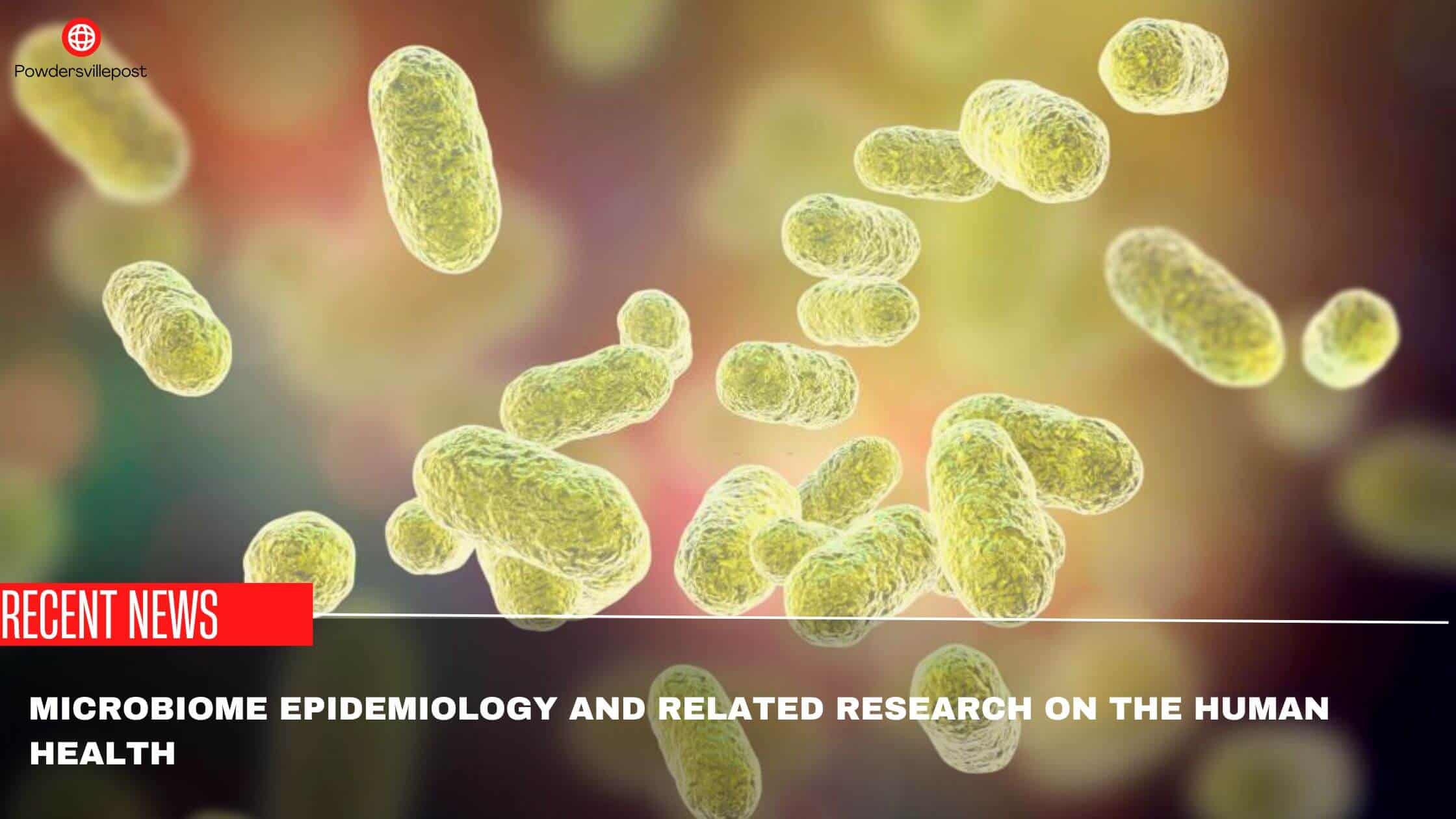 Microbiome Epidemiology And Related Research On The Human Health