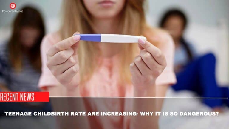 Teenage Childbirth Rate Are Increasing- Why It Is So Dangerous?