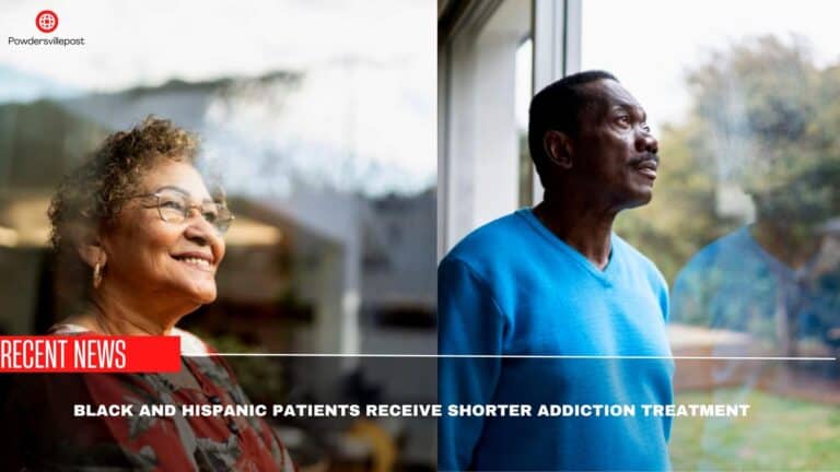 Black And Hispanic Patients Receive Shorter Addiction Treatment- Study Finds