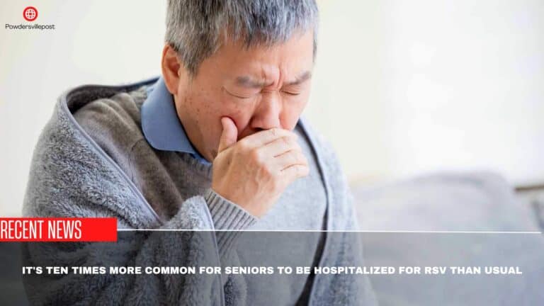 It’s Ten Times More Common For Seniors To Be Hospitalized For RSV Than Usual