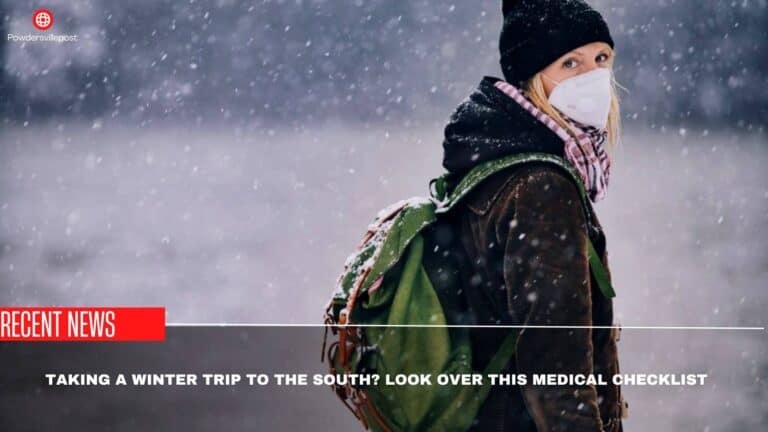 Taking A Winter Trip To The South? Look Over This Medical Checklist