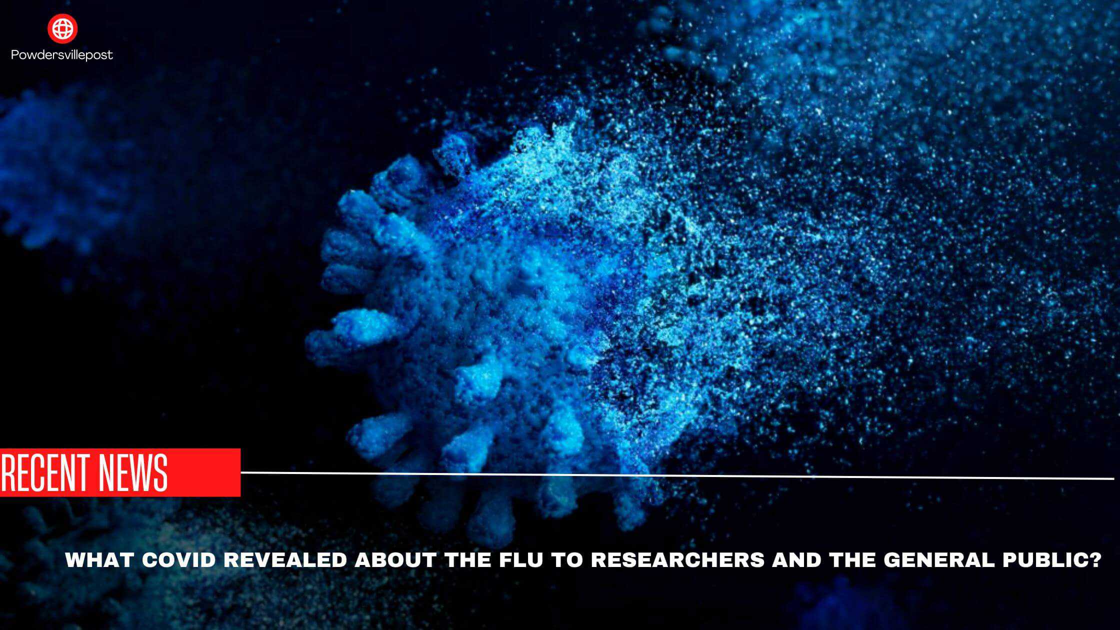 What Covid Revealed About The Flu To Researchers And The General Public